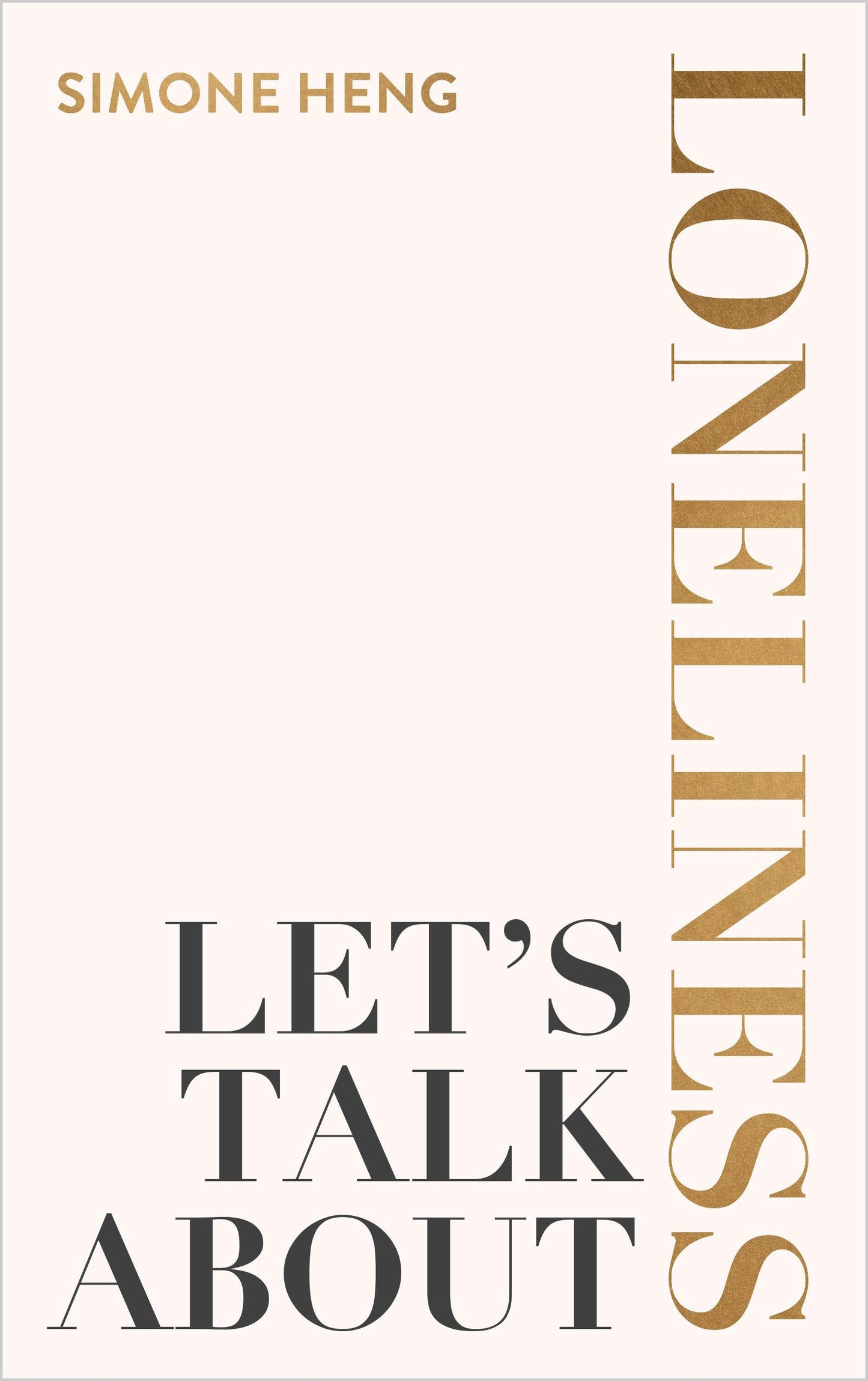 Let's Talk About Loneliness: The Search for Connection in a Lonely World (authentic verified) by Simone Heng