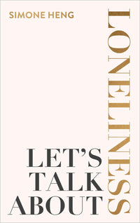 Let's Talk About Loneliness: The Search for Connection in a Lonely World (authentic verified) by Simone Heng