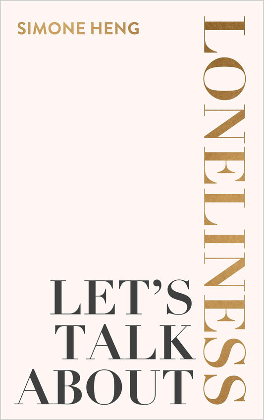 Let's Talk About Loneliness: The Search for Connection in a Lonely World (authentic verified) by Simone Heng