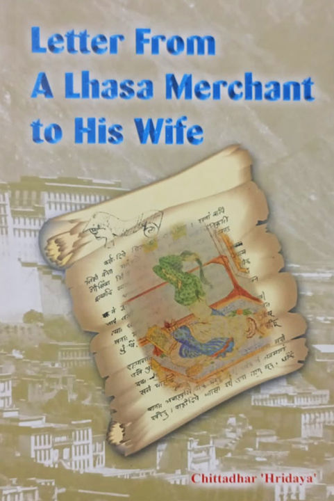Letter From A Lhasa Merchant To His Wife (authentic verified) by Chittadhar Hridaya