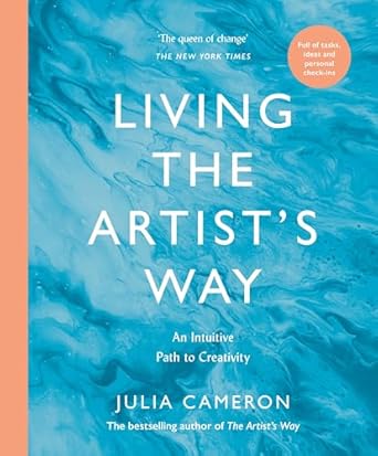 Living the Artist's Way: An Intuitive Path to Creativity (authentic verified) by Julia Cameron