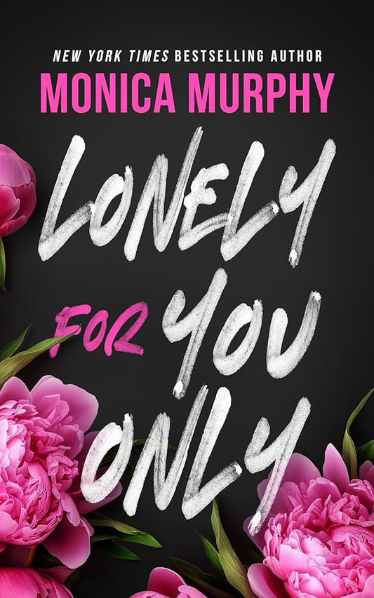 Lonely For You Only : A Lancaster Novel 6 (authentic verified) by Monica Murphy
