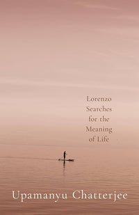 Lorenzo Searches for the Meaning of Life (authentic verified) by Upamanyu Chatterjee