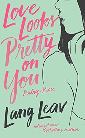 Love Looks Pretty On You (authentic verified) by Lang Leav