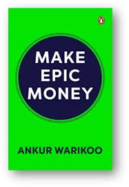 Make Epic Money (authentic verified) by Ankur Warikoo