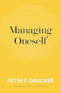 Managing Oneself (authentic verified) by Peter Ferdinand Drucker