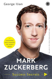 Mark Zuckerberg: Success Secrets (authentic verified) by George Ilian