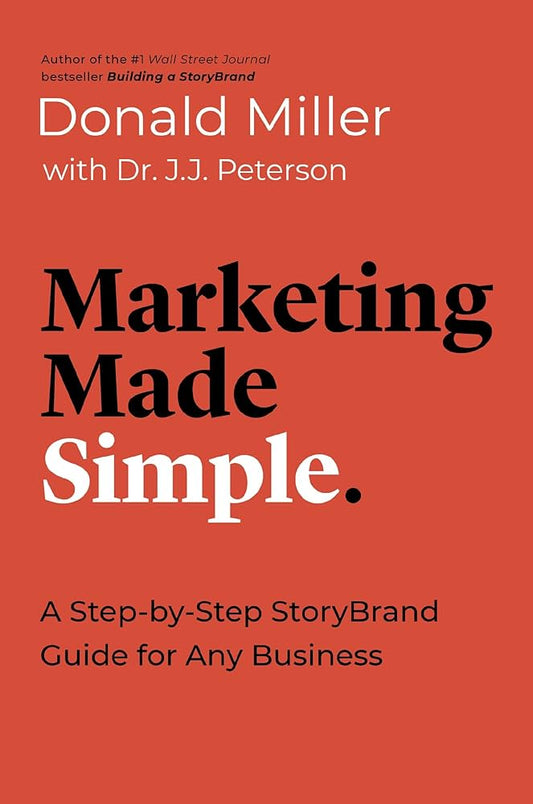 Marketing Made Simple (Authentic Verified) Dr. J.J. Peterson, Donald Miller