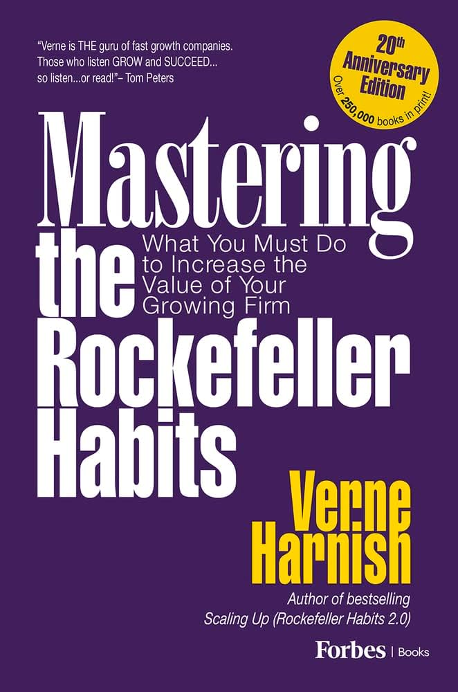 Mastering The Rockefeller Habits : What You Must Do To Increase The Value Of Your Growing Firm (authentic verified) by Verne Harnish