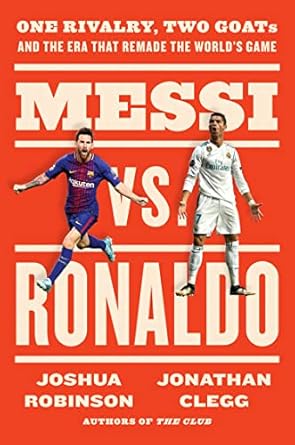 Messi Vs. Ronaldo by Jonathan Clegg and Joshua Robinson