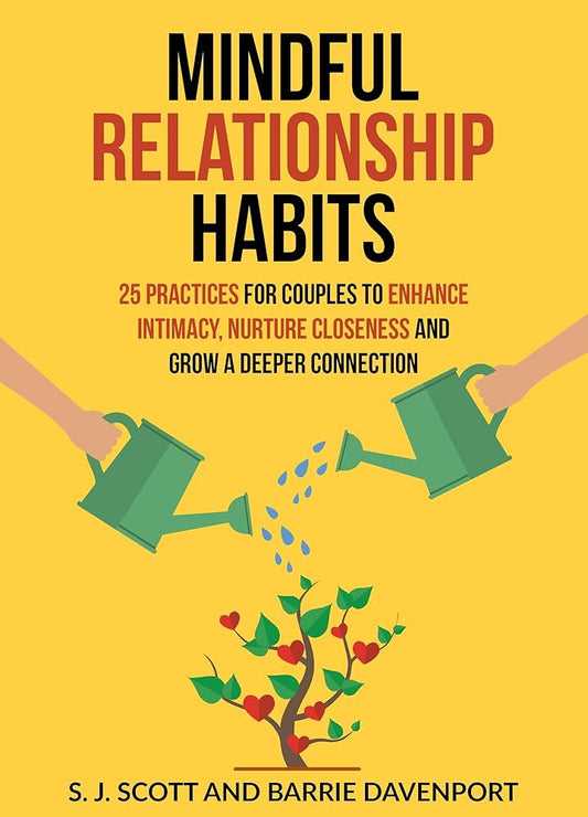 Mindful Relationship Habits (authentic verified) by S. J. Scott & Barrie Davenport (25 Practices for Couples)