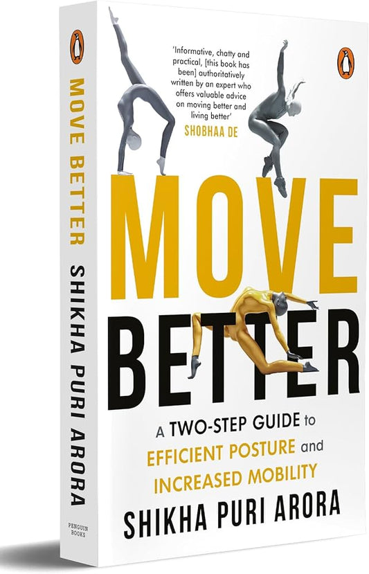 Move Better (authentic verified) by Shikha Puri Arora