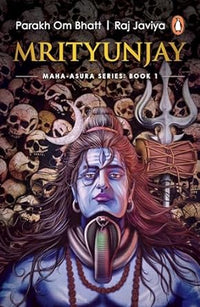 Mrityunjay: Maha-Asura Series: Book 1 (authentic verified) by Parakh Om Bhatt