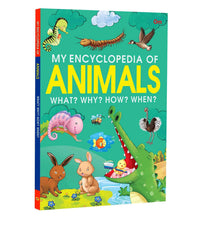 My Encyclopedia of Animals - What? Why? How? When? (authentic verified)