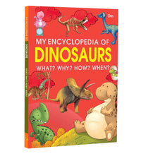 My Encyclopedia of Dinosaurs - What? Why? How? When? (authentic verified)