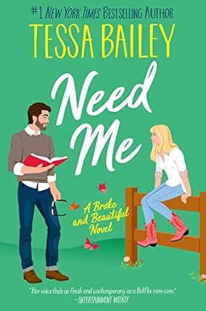Need Me : A Broke and Beautiful Novel by Tessa Bailey