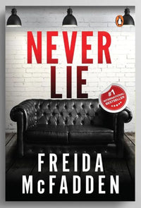 Never Lie : A Totally Gripping Thriller With Mind-Bending Twists (authentic verified) by The Housemaid Freida Mcfadden
