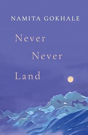 Never Never Land (authentic verified) by Namita Gokhale