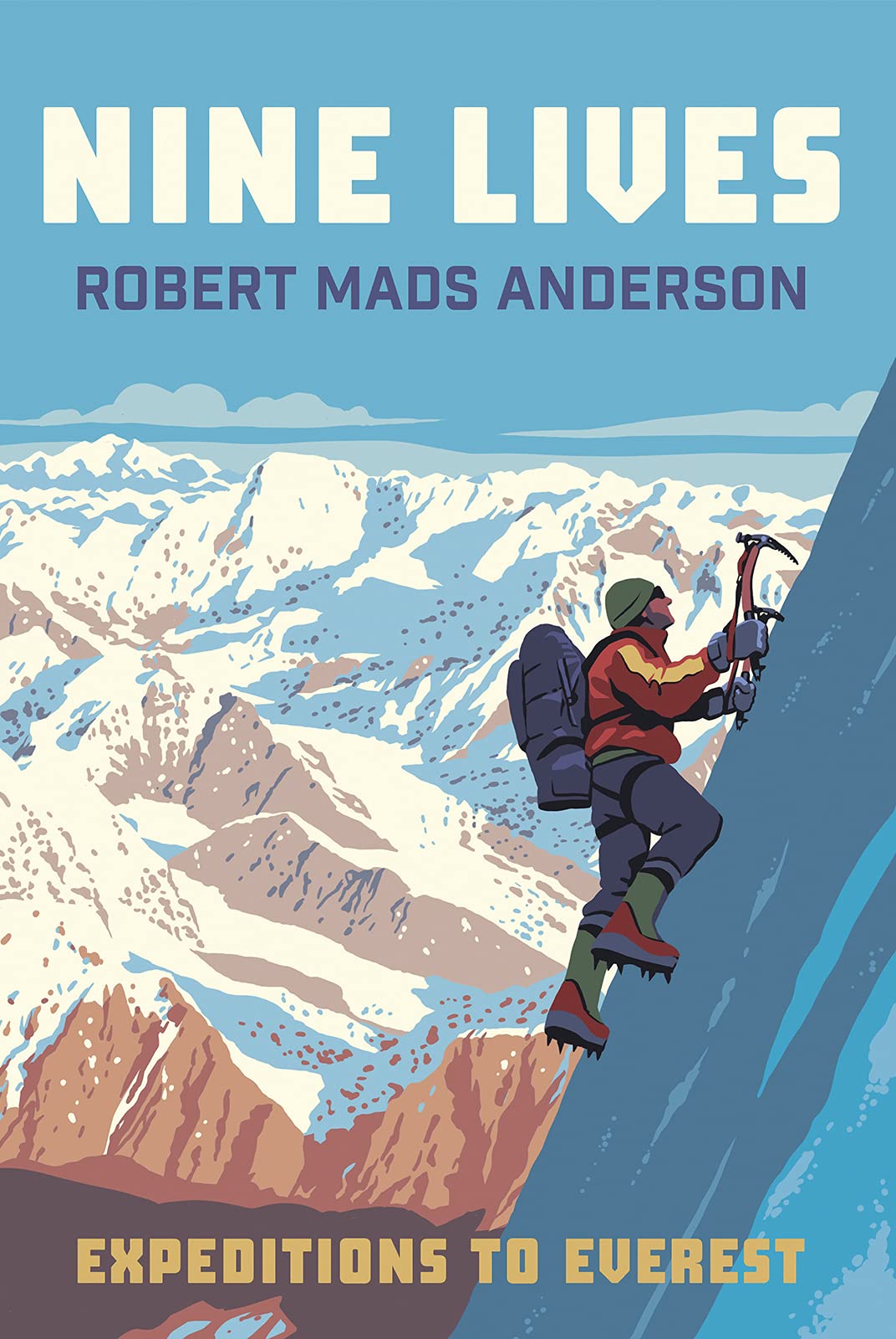 Nine Lives : Expeditions To Everest (authentic verified) by Robert Mads Anderson