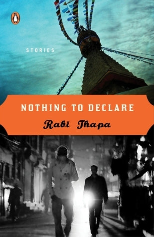 Nothing to Declare (Authentic Verified) by Rabi Thapa