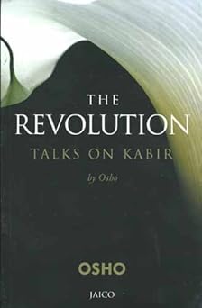 Osho : The Revolution: Talks on Kabir