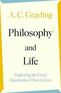 Philosophy and Life (authentic verified) by A. C. Grayling