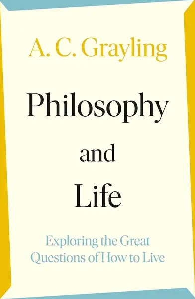 Philosophy and Life (authentic verified) by A. C. Grayling