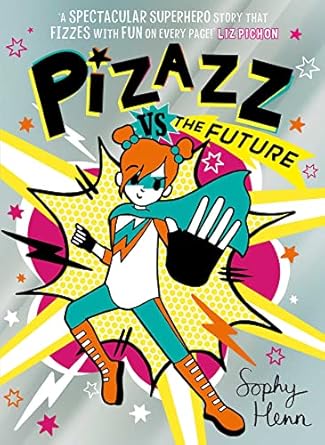 Pizazz vs The Future by Sophy Henn