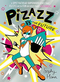 Pizazz vs The Future by Sophy Henn