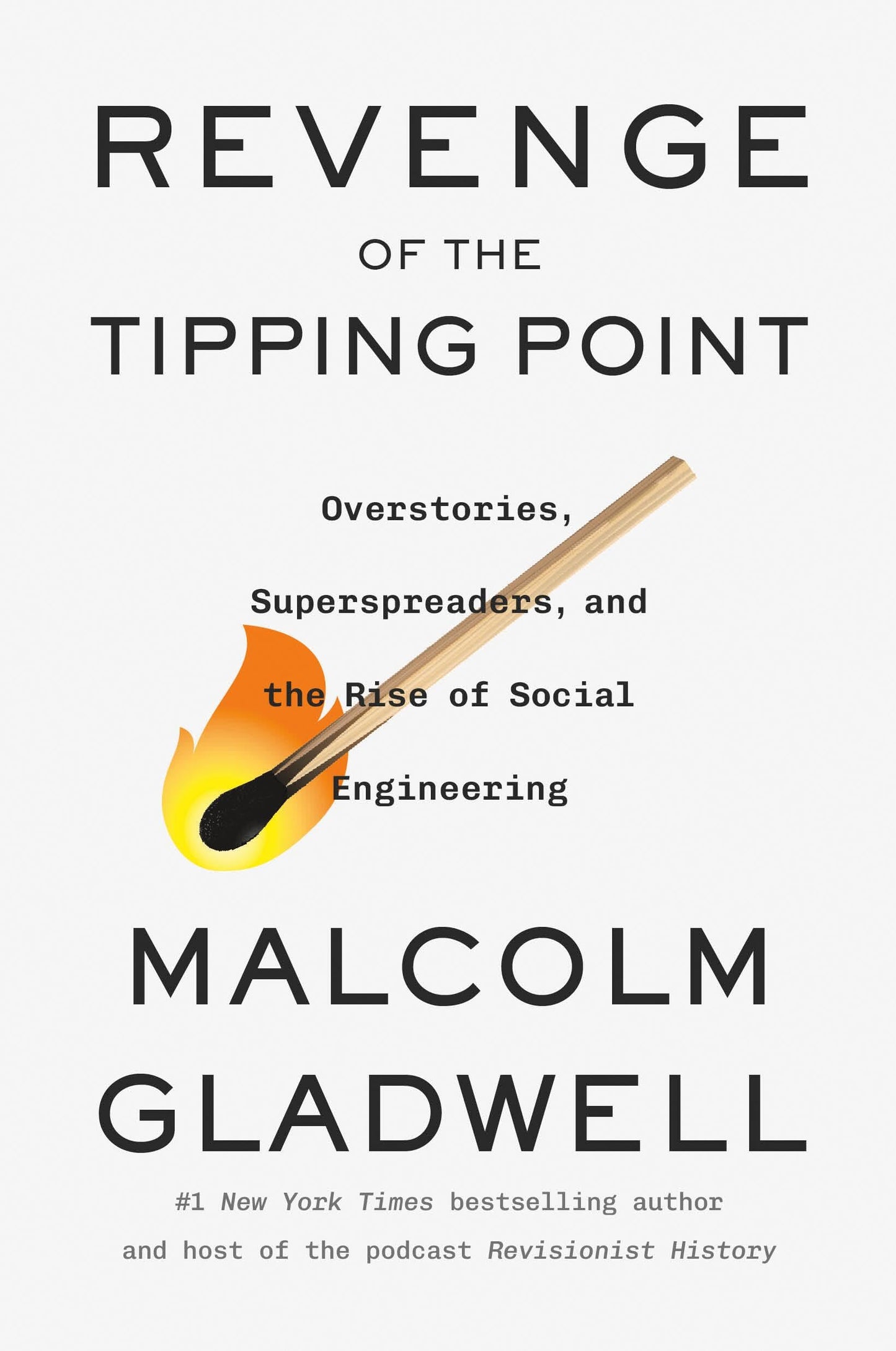 Revenge of the Tipping Point Overstories Superspreaders and the Rise of Social Engineering (Authentic Verified) Malcolm Gladwell
