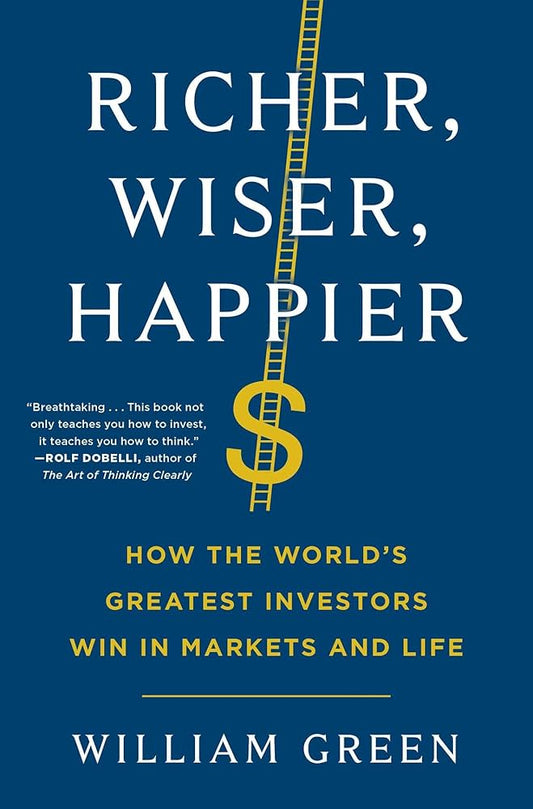 Richer Wiser Happier How the Worlds Greatest Investors Win in Markets and Life (Authentic Verified), William Green Hindi