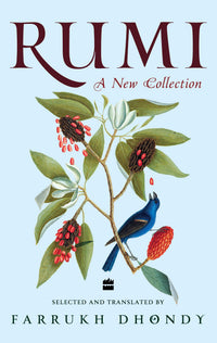 Rumi A New Translation (authentic verified) by Farrukh Dhondy