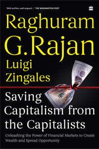 Saving Capitalism from the Capitalists (Authentic Verified), Raghuram Rajan