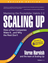 Scaling Up How a Few Companies Make It and Why the Rest Don? (Authentic Verified), Verne Harnish