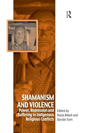 Shamanism and Violence by Davide Torri & Diana Riboli