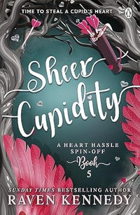 Sheer Cupidity : A Fantasy Reverse Harem Story (Heart Hassle : Book 5) by Raven Kennedy