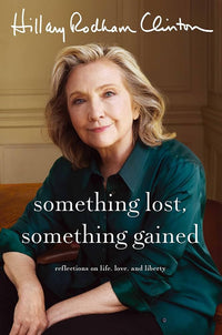 Something Lost Something Gained (Authentic Verified) Hillary Rodham Clinton