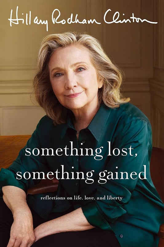 Something Lost Something Gained (Authentic Verified) Hillary Rodham Clinton