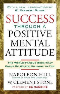 Success Through a Positive Mental Attitude (authentic verified) by Napoleon Hill