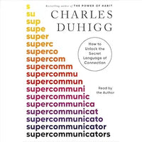 Supercommunicators (authentic verified) by Charles Duhigg