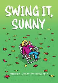 Swing It Sunny (Authentic Verified) Jennifer L. Holm, Matthew Holm
