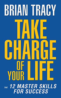 Take Charge of Your Life: The 12 Master Skills for Success (authentic verified) by Brian Tracy
