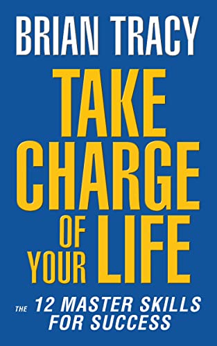 Take Charge of Your Life: The 12 Master Skills for Success (authentic verified) by Brian Tracy