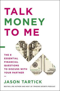 Talk Money to Me (authentic verified) by Jason Tartick (The 8 Essential Financial Questions to Discuss With Your Partner)