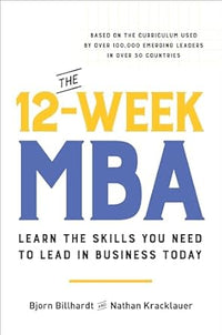 The 12 Week MBA: Learn The Skills You Need To Lead in Business Today (authentic verified)
