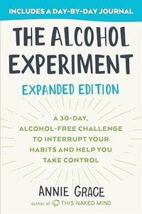 The Alcohol Experiment by Annie Grace