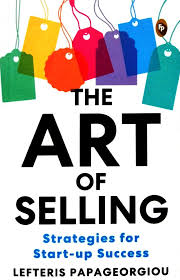 The Art of Selling Strategies for Start-up Success (Authentic Verified), Lefteris Papageorgiou