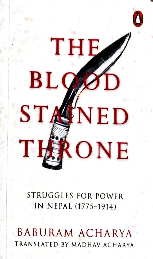 The Blood Stained Throne (Authentic Verified), Acharya Baburam