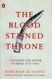 The Bloodstained Throne : Struggles for Power in Nepal (1775-1914) (authentic verified) by Baburam Acharya