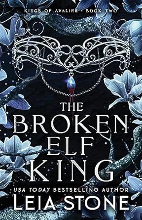 The Broken Elf King : The Kings of Avalier (2) by Leia Ston
